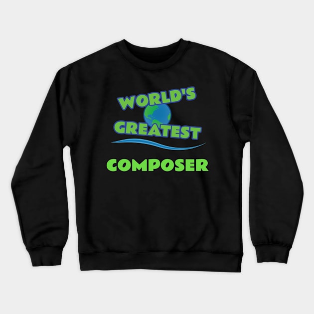 World's Greatest Composer Crewneck Sweatshirt by emojiawesome